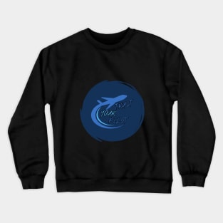 Trust Your Pilot Crewneck Sweatshirt